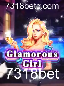 GlamorousGirl: O Deslumbrante Mundo do Jogo Online com 7318bet